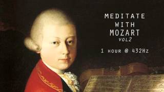 Meditate with Mozart  432Hz Classical Music  Vol 2 [upl. by Aynotal]