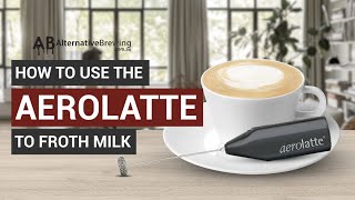 How To Use the AeroLatte To Froth Milk [upl. by Madora]