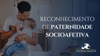 Reconhecimento de Paternidade Socioafetiva [upl. by Ahsoem447]